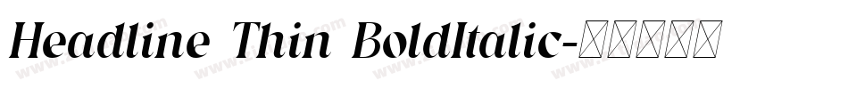 Headline Thin BoldItalic字体转换